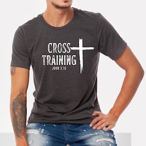Cross Training John 3:16 Shirt, Faith T-shirt, Christian Shirt, Faith Cross Shirt, Religious Shirt, Workout Shirt, Christian Mens T-Shirt