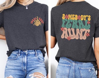 Somebody's Feral Aunt Shirt, Funny Feral Aunt Era Tee, Feral Shirt, Gift for Aunt, Era Shirt, New Aunt Gift, Baby Announcement