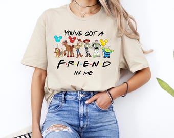 You've Got A Friend In Me Toy Story Shirt, Toy Story Friends Shirt, Disneyworld Shirt, Disney Group Shirt, Friends Shirt