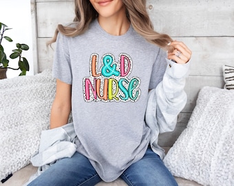 Ld Nurse Shirt, Delivery Nurse Shirt, Delivery Nurse Gift, Labor And Delivery, Labor Delivery Nurse, L And D Nurse, Nurse Shirt, Nurse Tee