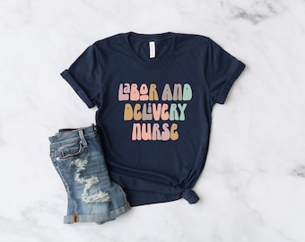 Ld Nurse T-Shirt, Delivery Nurse Shirt, Delivery Nurse Gift, Labor And Delivery, Labor Delivery Nurse, L And D Nurse, Nurse Shirt, Nurse Tee