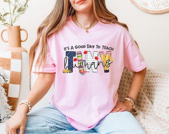 Teacher of Tiny Humans, It's a Good Day To Teach Tiny Humans Shirt, PreK Teacher Shirt, Kindergarten Teacher Shirt, Preschool Teacher Gift
