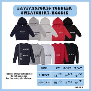 May include: A size chart for toddler sweatshirts and hoodies in various colors, including navy, sport grey, white, red, and black. The chart shows chest and length measurements in inches for sizes 2T, 3/4T, and 5/6T.  The text "Toddler and youth hoodies do not use ropes for the safety of children." is included.