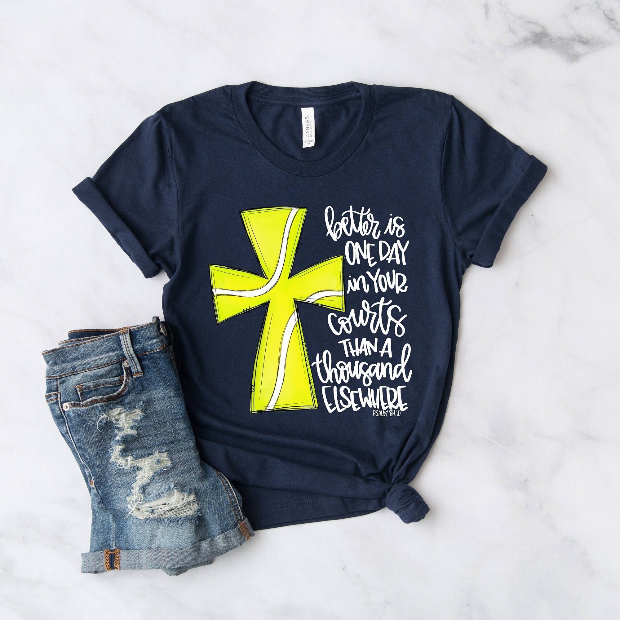 Better Is One Day in His Court Tee Better Is One Day in His Court Tee