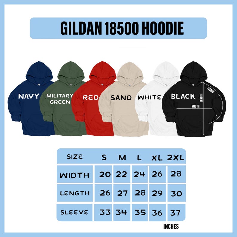 May include: A display of Gildan 18500 hoodies in various colors: navy, military green, red, sand, white, and black. The image includes a size chart with measurements in inches for width, length, and sleeve length, ranging from size S to 2XL.
