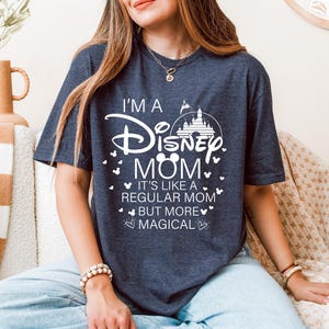 Magical Disney Mom Shirt, Mother's Day Gift, Disney Mom Tee, Family T-Shirt, Mother's Day Shirt, Gift for Mom, I am a Disney Mom T-Shirt image 6