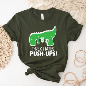 T-Rex Hate Push Ups Shirt, T-Rex Push-Up Shirt, Funny T-rex Dinosaur Tee, Gift for Her, Funny Gift, Dinosaur Lover Gifts