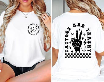 Tattoos Are Trashy Shirt, Sarcastic Shirt, Tattooed Moms Sweatshirt, Adult Humor Tee, Funny Tattoo Lover Shirt, Sassy Gift, Tattoos Sweater