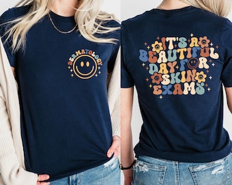 It's Beautiful Day For Skin Exams Shirt, Dermatology Shirt, Dermatologist Gift, Dermatology Nurse Shirt, Dermatology Student Shirt