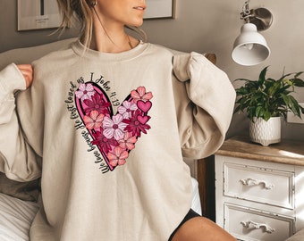 We Love Because He First Loved Us, Cute Love Heart Shirt, Women Love Shirt, Inspirational Tee, Women Sweatshirt, Bible Verse, Christian Gift