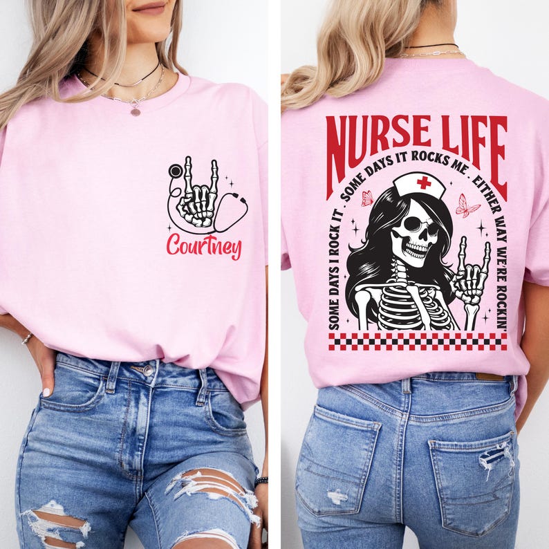 May include: A light pink t-shirt with a graphic design for nurses. The front features a skeleton hand with a stethoscope and the name "Courtney". The back of the shirt has the words "NURSE LIFE" and a skeleton nurse graphic.