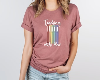 Teaching With Flair, Teacher Shirt, Cute Shirt for Teachers, Flair Pen, Back to School Shirt, Teaching Shirt, Teacher Life, Gift For Teacher