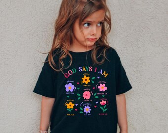 God Says I Am Flowers Shirt, Christian Shirts for Girls, Kids Flower Religious Tee, Christian Shirt, Toddler Faith Tee, Biblical Toddler Tee