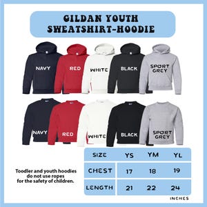 May include: A size chart for Gildan youth sweatshirts and hoodies in navy, red, white, black, and sport grey. The chart shows chest and length measurements in inches for youth sizes YS, YM, and YL. The text "Toddler and youth hoodies do not use ropes for the safety of children." is included.