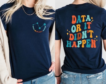 Data Or It Didn't Happen, Data Analyst Gift, Data Scientist Shirt, Funny Data Shirt, Special Education Neurodiversity Tree of Awareness Tee