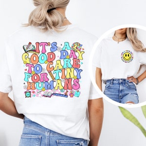 It&#39;s A Good Day To Care For Tiny Humans Shirt, Daycare Teacher Shirt, Preschool Teacher Gift, Gift for Teacher, Cute Teacher Gift Shirt
