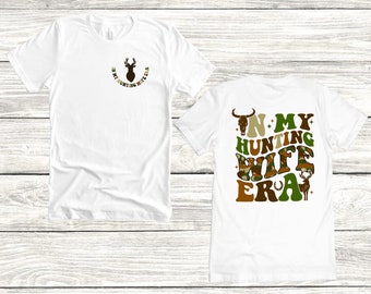 In My Hunting Wife Era Shirt, Hunter Wife Tee, Deer Season Shirt, Hunting Season Shirt, Funny Husband Shirt, Hunting Wife Era Shirt