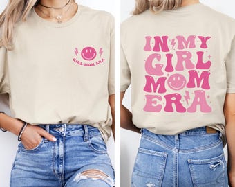 In My Girl Mom Era Shirts, Girl Mom Shirt, Gift for Mom, Funny Mom Shirt, Cute Mom Gift, Funny Mom Gift, Gift For Her