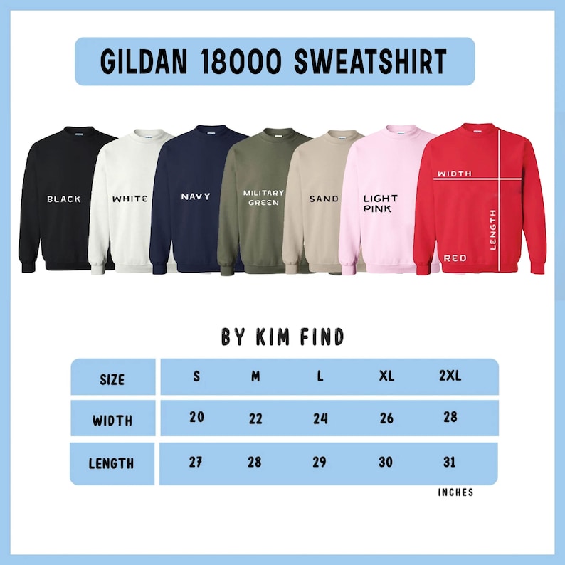 May include: A selection of Gildan 18000 sweatshirts in various colors, including black, white, navy, military green, sand, light pink, and red. The image also displays a size chart with measurements in inches, ranging from S to 2XL.
