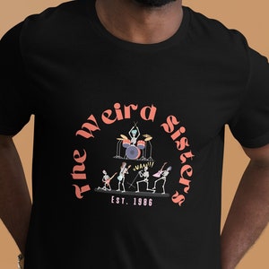 The Weird Sisters Band Tee | Unisex t-shirt | Best Witch and Wizard school | So comfy, its MAGIC