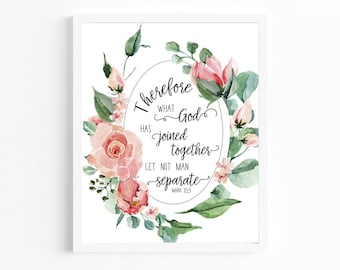 Mark 10 9 Printable | Christian Printable | Marriage Printable |Therefore What God Has Joined Together Let Not Man Separate | Wedding Prints