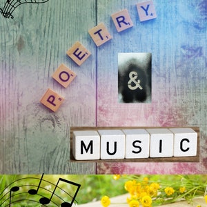 May include: A wooden background with the words "POETRY & MUSIC" spelled out in letter tiles. The image also includes musical notes and a book with yellow flowers on top of it.