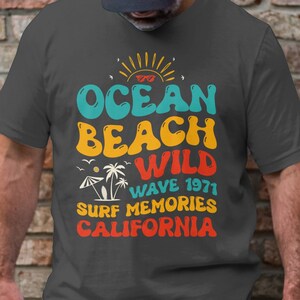 Ocean Beach Wild Wave 1971 Surf Memories T-Shirt, Mens Beach T-Shirt, Surfing T-Shirt Gift, Surfer Shirt Gift For Him