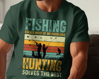 La pesca resuelve la mayoría de mis problemas La caza resuelve el resto Camiseta, regalo para papá, camiseta para hombre, camiseta divertida para papá, camiseta de pescador