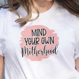 Mind your own Motherhood T-Shirt, Unisex Short Sleeve Tee Shirt, Cute Unisex Fit, Christmas Gift Idea for Her, More Colors!