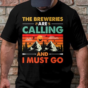 The Breweries Are Calling And I Must Go T-Shirt, Beer Lover Gift, Funny Beer Shirt, Beer Tee,