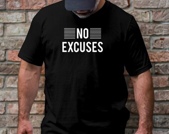 No Excuses T-Shirt, Workout Tank, Gym Shirt, Running T-Shirt, Motivational Shirt, Inspirational Graphic Tee, No Excuses Sweatshirt, Hoodie