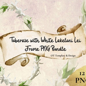 Tuberose White Lokelani Lei, Hawaiian Flower Frame PNG Bundle, Digital Download