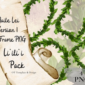 May include: A digital download of four PNG files featuring a green leafy garland frame. The text "Maile Lei Version 1 Frame PNG li ili i Pack OT Template & Design 4 PNG" is on a parchment scroll.