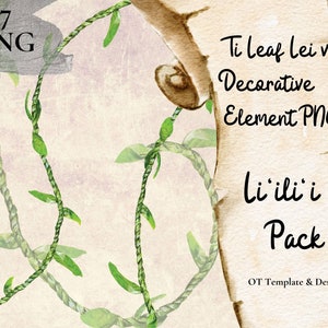 May include: A digital illustration of a set of seven watercolor-style PNG files featuring a green vine with leaves. The text "Ti Leaf lei vi Decorative Element PNG li'ili'i Pack OT Template & Design" is on a parchment-like background.