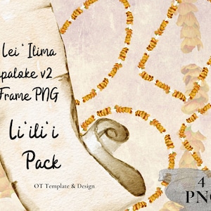 May include: A digital download of 4 PNG files featuring a watercolor illustration of a lei made of yellow flowers. The text "Lei Ilima Kupaloke v2 Frame PNG li ili i Pack OT Template & Design 4 PNG" is visible on the image.
