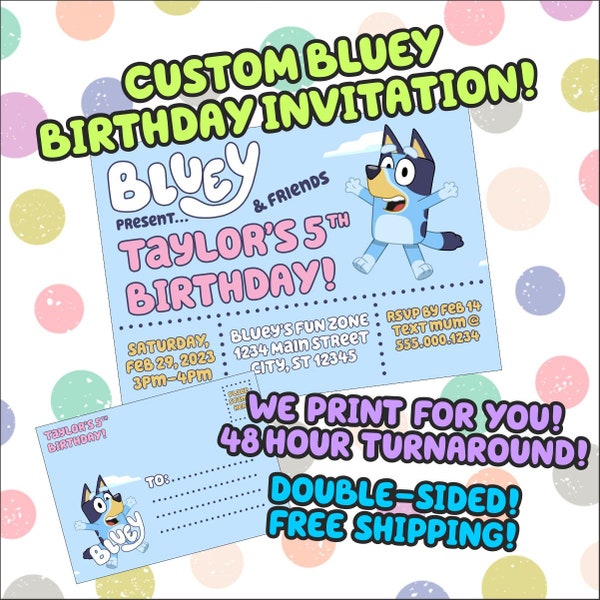 WE PRINT! Blue Dog  5"x7"/4"x6" Custom Birthday Invitation, FREE back print, 16pt Cardstock,  Kids Birthday, Bluey Inspired Free FedEX Ship