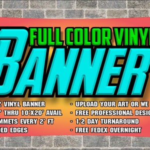 Custom 13oz FULL COLOR Indoor/Outdoor Vinyl Banner w/Grommets, Free Professional Design, Free overnight ship!! Cheap, high-quality, banners!