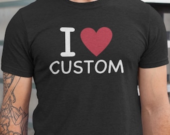 Camiseta personalizada I Love, camiseta personalizada I Love, camiseta personalizada I Heart, regalo de San Valentín personalizado, camiseta personalizada I Love, camiseta I Love