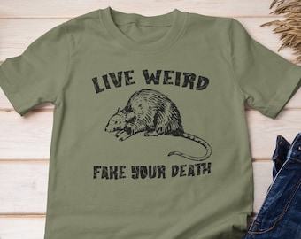 Possum T Shirt Weird T Shirt Funny Animal Shirt Spirit Awesome Opossum Tee For Men Women Live Weird Fake Your Death Cool Graphic Shirt
