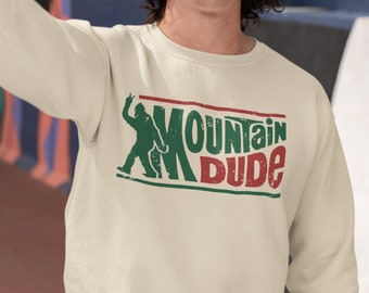 Bigfoot Swatshirts, Mountain Dude Crewneck, Sasquatch Crewneck Sweatshirt, Funny Big foot Shirt, Yeti Graphic Shirt, Camping Gift