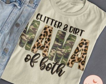 Glitter and Dirt Mama of Both Shirt for Mom for Mother's Day - Mom of Both Tshirt for Women - Glitter and Dirt Shirt - Gift for Mom of Both