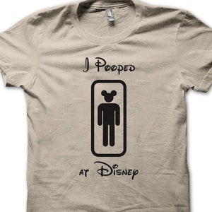 I pooped at Disney Shirt, Disney Funny Shirt, Disney Family Matching Shirts, Disneyland, Disney World Vacation Trip Shirts
