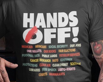 Hands Off Protest T Shirt, Political Activism Tee, Save Public Lands Medicare Social Security Free Speech Environmental Rights T-Shirt