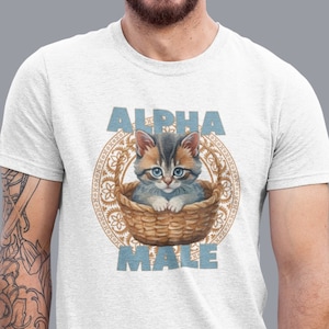 Funny Alpha Male Shirt, Alpha Men T-shirt, Funny cat tee, Cute Kitten shirt, Boyfriend gift, Gift for Cat Owner, Funny Meme Shirt, Father