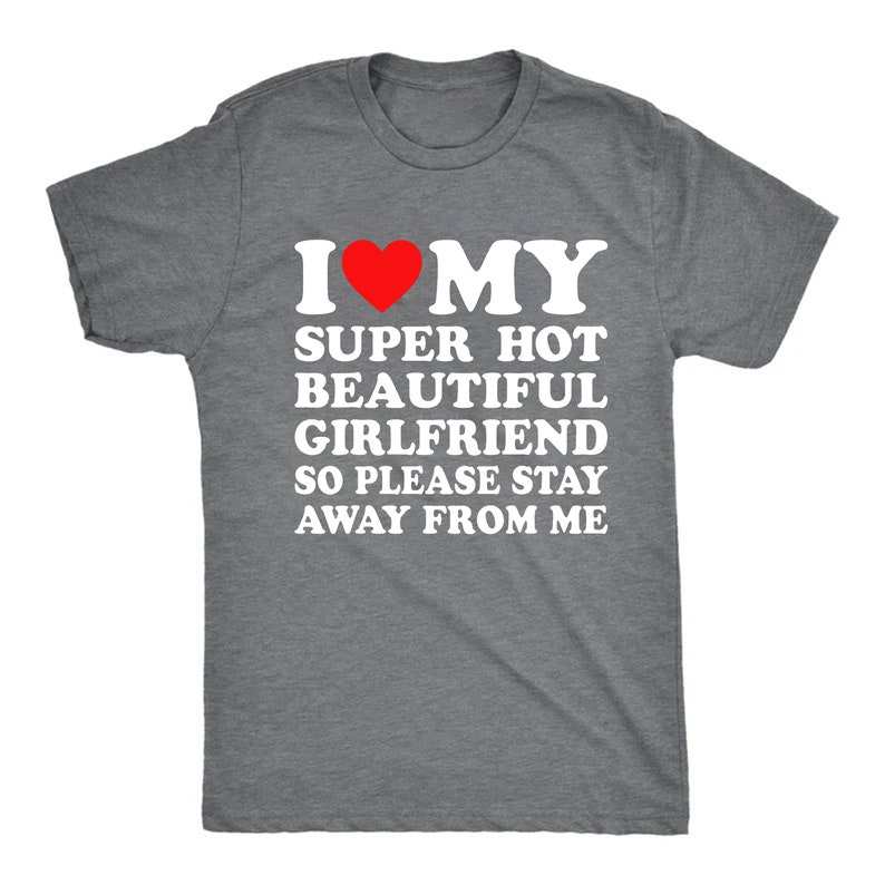 I Love My Girlfriend Shirt, I Heart My Girlfriend Shirts, Valentine Shirt, Funny Boyfriend shirt, Meme Y2k Tee, Hot Girlfriend T-shirt image 3