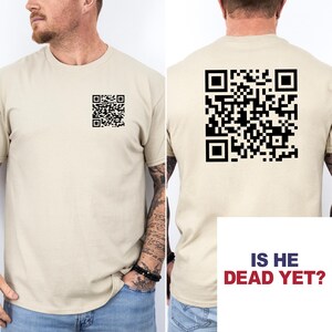 ¿Ya está muerto? Camiseta QR, divertida camiseta de protesta política de resistencia, camiseta anti-Trump