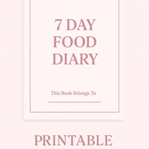 Puede incluir: Un diario de alimentos digital e imprimible de 7 días, en rosa y blanco. La portada muestra "7 Day Food Diary" en rosa, con espacio para "This Book Belongs To". También se lee "Printable & Digital".