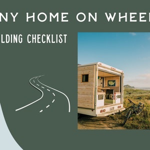 Tiny Home on Wheels Checklist, Van Life, Box Truck Conversion, Construction Checklist, DIY Build Plan