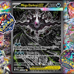 May include: A Mega Darkrai EX trading card featuring a dark, swirling abstract illustration with a central white light. The card displays 280 HP, the attacks Dusk Raid and Abyss Eye, and text detailing Mega Evolution rules against a collage of cards.