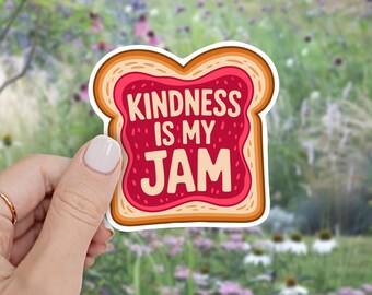 Kindness Is My Jam Sticker, Cute Food Pun Sticker, Positive Quote Decal, Teacher Gift, Counselor Laptop Water Bottle Sticker